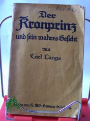 Der Kronprinz und sein wahres Gesicht / Carl Lange