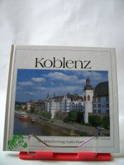 Koblenz / Fotos: Thomas Neumark. Text: Hans-C. Hoffmann. �bers.: Engl.: Michael Meadows. Franz.: Mireille Patel