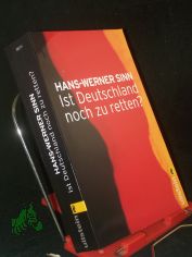 Ist Deutschland noch zu retten? / Hans-Werner Sinn