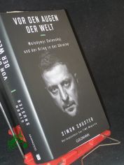 Vor den Augen der Welt : Wolodymyr Selenskyj und der Krieg in der Ukraine / Simon Shuster ; aus dem amerikanischen Englisch von Henning Dedekind, Karsten Petersen und Thomas Stauder