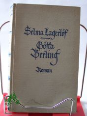 G�sta Berling : Roman / Selma Lagerl�f. Berecht. �bers. aus d. Schwed. von Pauline Klaiber-Gottschau