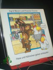 Hase und H�hnchen gehen einkaufen : ein Puzzle-Faltbuch / Ingrid B�vort en Francine Oomen. [�bers. und Bearb.: V. Maasburg]
