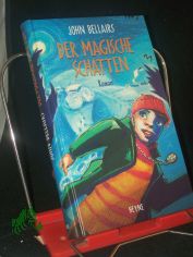 Der magische Schatten : Roman / John Bellairs. Aus dem Amerikan. von Angelika Naujokat