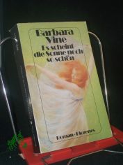 Es scheint die Sonne noch so sch�n : Roman / Barbara Vine. Aus dem Engl. von Renate Orth-Guttmann