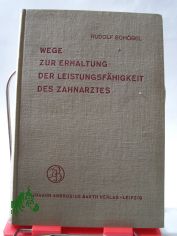 Wege zur Erhaltung der Leistungsf�higkeit des Zahnarztes / Rudolf Sch�bel