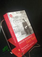 Gute Tage : Begegnungen mit Menschen und Orten / Roger Willemsen