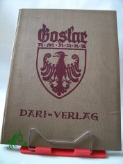 Goslar am Harz / Hrsg. vom Magistrat d. Stadt Goslar. Einf.: Klinge