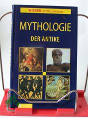 Mythologie der Antike / Annerose Sieck. Abb.: Lidman Production, Stockholm
