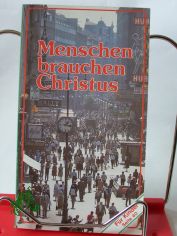 Menschen brauchen Christus
