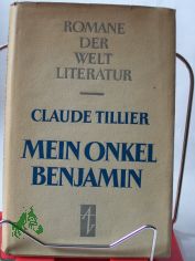 Mein Onkel Benjamin / Claude Tillier. �bers.: Urs Klaus Prodmann
