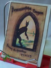 Pommersche Sagen / Ausgew. u. neu erz. Franz Werner Schmidt. Hrsg. vom Jugendschriftenausschu� d. Stettiner Lehrervereins. Buchschm. von Fritz Hullmann
