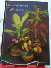 Zimmerpflanzen in Hydrokultur / G�nther K�hle. Bildideen u. Zeichn. von Hans Preusse. Farbbilder: Horst Hempel