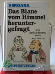 Das Blaue vom Himmel heruntergefragt