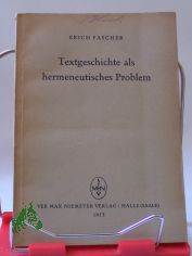 Textgeschichte als hermeneutisches Problem / Erich Fascher