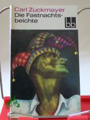 Die Fastnachtsbeichte / Carl Zuckmayer