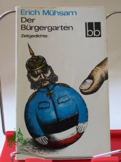 Der B�rgergarten : Zeitgedichte / Erich M�hsam. Ausgew. von Wolfgang Teichmann
