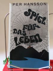 Spiel f�r das Leben / Per Hansson. Aus d. Norweg. von Rudolf K�hler