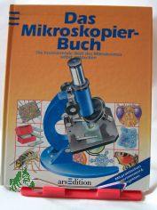 Das Mikroskopier-Buch : die faszinierende Welt des Mikrokosmos selbst entdecken / Chris Oxlade und Corinne Stockley. Illustrationen: Kuo Kang Chen ...