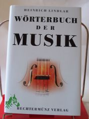 W�rterbuch der Musik / Heinrich Lindlar