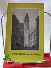 750 Jahre St. Thomas zu Leipzig / Hrsg. von Herbert Stiehl
