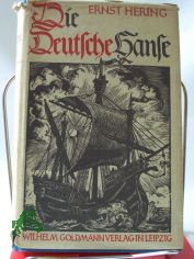 Die Deutsche Hanse / Ernst Hering. Kt. Zeichngn v. Seiten Harzdorf
