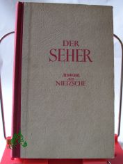 Der Seher : Eine Auswahl aus Nietzsche / Hrsg. v. Gottfried Linsmayer