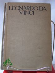 Leonardo da Vinci, der Denker, Forscher und Poet : Aus seinen ver�ffentl. Schriften / Hrsg. u. �bers.: Marie Herzfeld