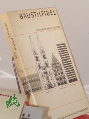 Baustilfibel : Bauwerke u. Baustile von d. Antike bis zur Gegenwart / Herbert K�rth u. Aribert Kutschmar. Mit Zeichn. von Ruth u. Rudolf Peschel