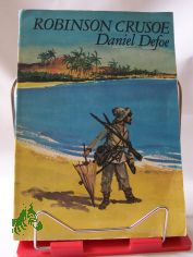 Robinson Crusoe / Daniel Defoe. Nach e. �bers. aus d. Jahr 1836 bearb. von Dorothea Rahm. Mit e. Nachw. von Hanne-Lore Biester. Illustrationen von Hans Mau