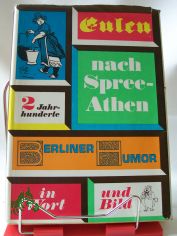 Eulen nach Spree-Athen : 2 Jh. Berliner Humor in Wort u. Bild / ausgew. von Hans Ludwig