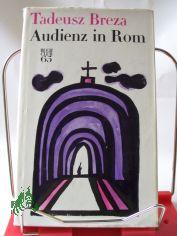 Audienz in Rom : Roman / Tadeusz Breza. Aus d. Poln. Dt. von Caesar Rymarowicz