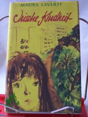 Irische Kindheit : Roman / Maura Laverty. �bers. aus d. Engl. v. Eva Rottenberg ; Gabriele C. Pallat. Hrsg. v. Inge Berndt