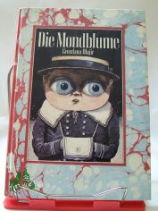 Die Mondblume und andere M�rchen / Grozdana Olujic. Aus d. Serbokroat. von Barbara Antkowiak. Illustrationen von Uwe H�ntsch