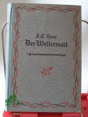 Der Wetterwart : Roman / Jakob Christoph Heer