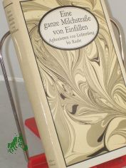Eine ganze Milchstrasse von Einf�llen : Aphorismen von Lichtenberg bis Raabe / hrsg. von Dietrich Simon