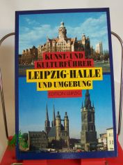 Kunst- und Kulturf�hrer Leipzig-Halle und Umgebung / Rose-Marie und Reiner Frenzel