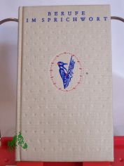 Berufe im Sprichwort / Michael Strich ; Werner Richey