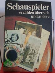 Schauspieler erz�hlen �ber sich und andere :  / hrsg. von Renate Seydel