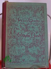 Von Hans Sachs bis Wilhelm Busch : Ein lust. Versbuch f. Kinder / Hrsg. Josefa Metz