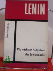 Die n�chsten Aufgaben der Sowjetmacht : (Entwurf u. Artikel) / W. I. Lenin