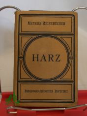 Der Harz, Kyffh�user, Hildesheim : Mit 19 farbige Kt., 6 5 eingedr., 1 farbige Pl., 1 eingedr. Grundriss u. 1 farbige Rundsicht vom Brocken