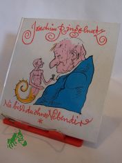 Nie bist du ohne Nebendir / Joachim Ringelnatz. Ausgew. von Lothar Kusche. Illustrationen von Werner Klemke