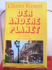 Der andere Planet : Ansichten von Amerika / G�nter Kunert