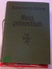 Mein gr�nes Buch : Jagd- u. Tiergeschichten / Hermann L�ns
