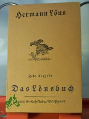 Das L�nsbuch : Erz�hlgn, Tier- u. Jagdgeschichten, Naturschildergn / Hermann L�ns. Mit d. Kriegsschildergn: Mein Kamerad L�ns v. Max A. T�njes