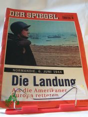Normandie, 6. Juni 1944: Die Landung
