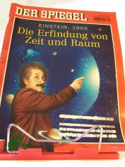 Einstein, 1905 - Die Erfindung von Zeit und Raum