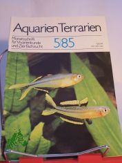 Aquarien und Terrarien. Monatszeitschrift f�r Vivarienkunde und Zierfischzucht