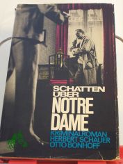 Schatten �ber Notre-Dame : Kriminalroman / Herbert Schauer ; Otto Bonhoff